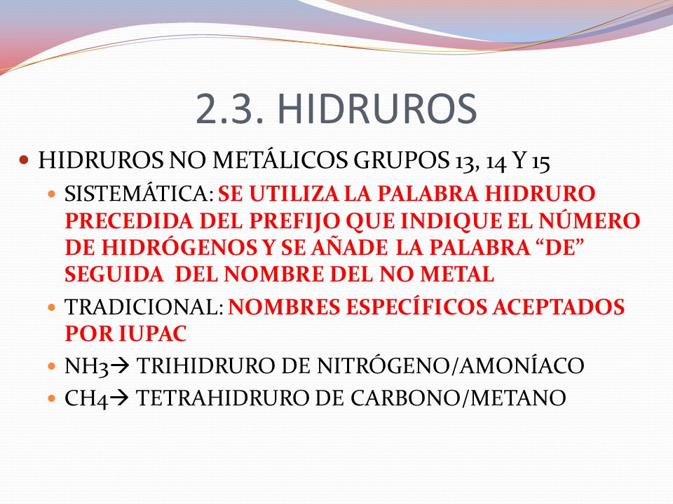 2.3. HIDRUROS HIDRUROS NO METÁLICOS GRUPOS 13, 14 Y 15