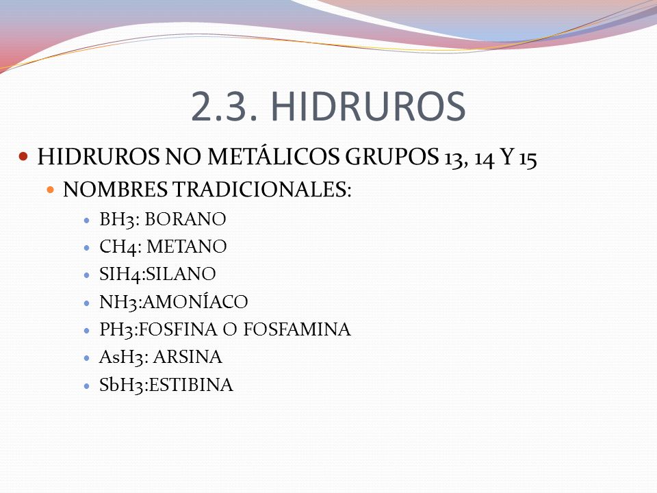 2.3. HIDRUROS HIDRUROS NO METÁLICOS GRUPOS 13, 14 Y 15