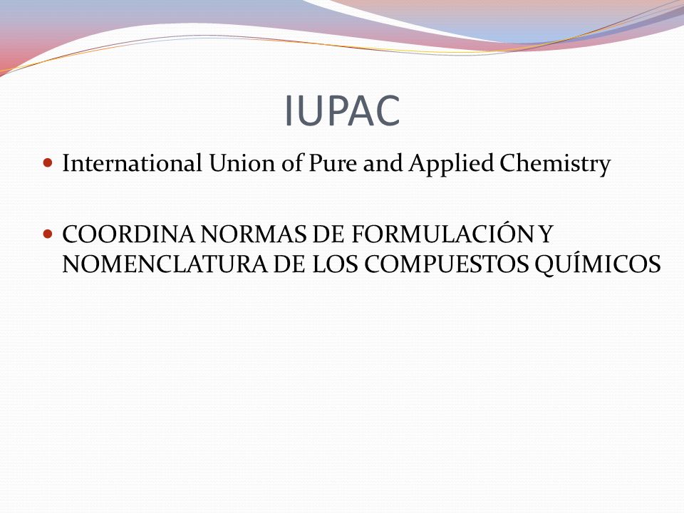 IUPAC International Union of Pure and Applied Chemistry