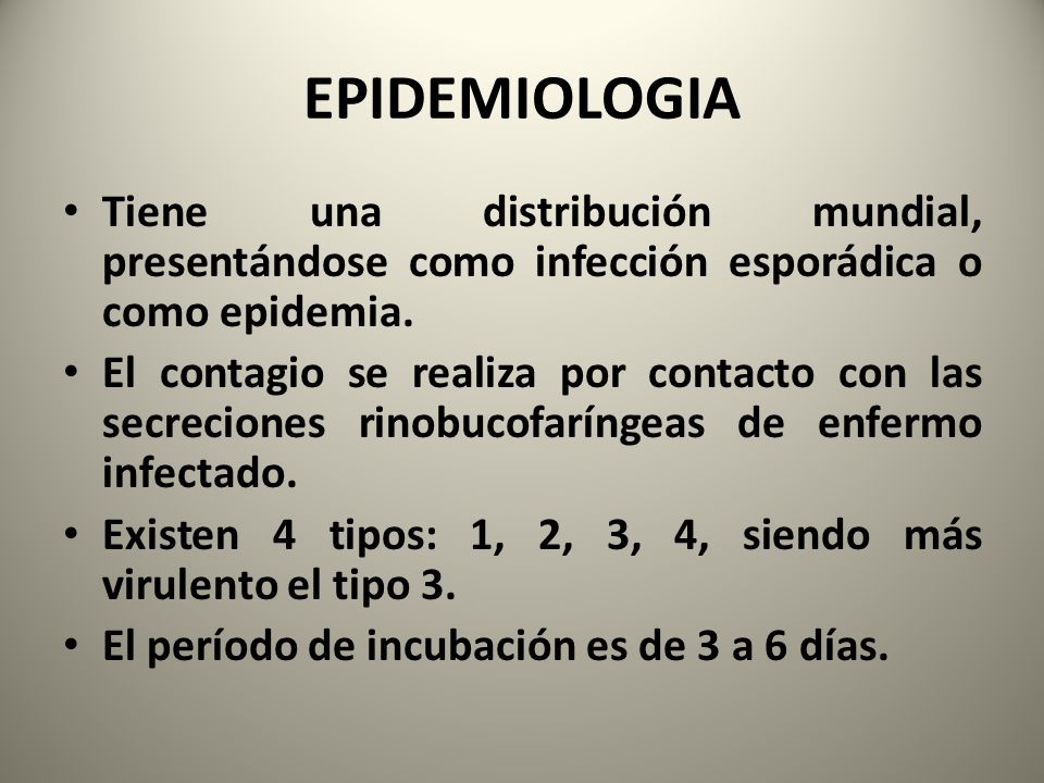 EPIDEMIOLOGIA Tiene una distribución mundial, presentándose como infección esporádica o como epidemia.