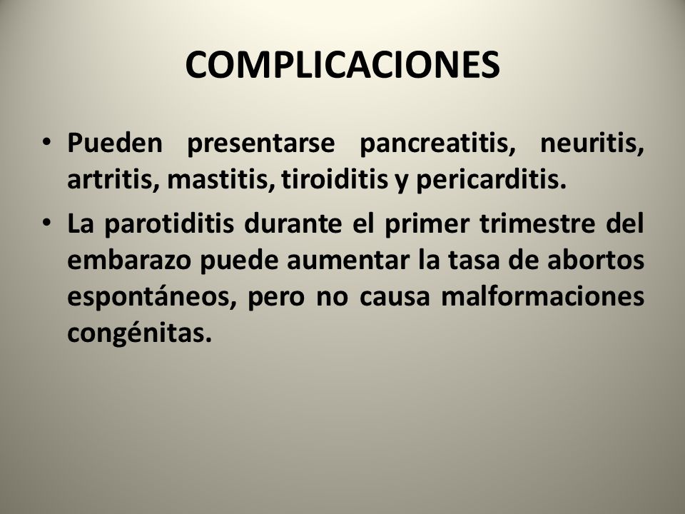 COMPLICACIONES Pueden presentarse pancreatitis, neuritis, artritis, mastitis, tiroiditis y pericarditis.
