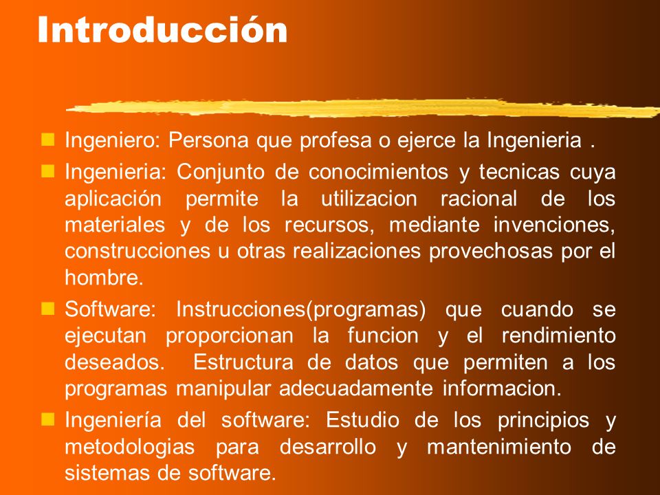Introducción Ingeniero: Persona que profesa o ejerce la Ingenieria .