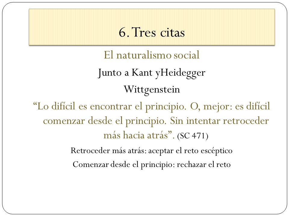 6. Tres citas El naturalismo social Junto a Kant yHeidegger