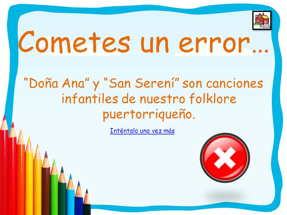 Cometes un error… Doña Ana y San Serení son canciones infantiles de nuestro folklore puertorriqueño.