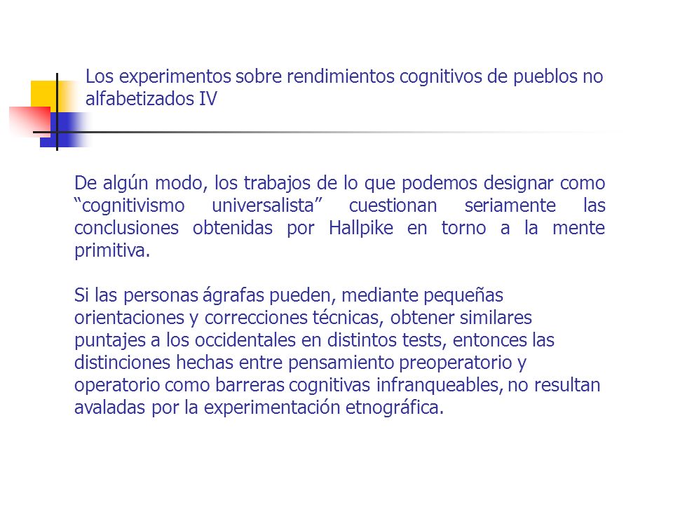 Los experimentos sobre rendimientos cognitivos de pueblos no alfabetizados IV