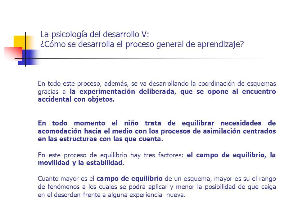 La psicología del desarrollo V: ¿Cómo se desarrolla el proceso general de aprendizaje