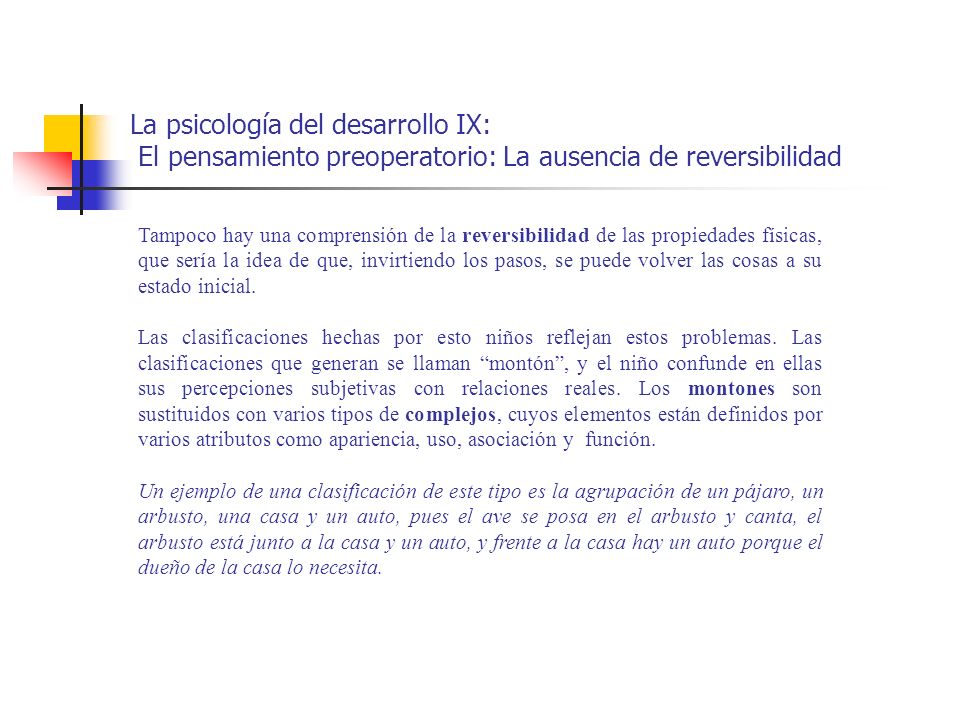 La psicología del desarrollo IX: El pensamiento preoperatorio: La ausencia de reversibilidad