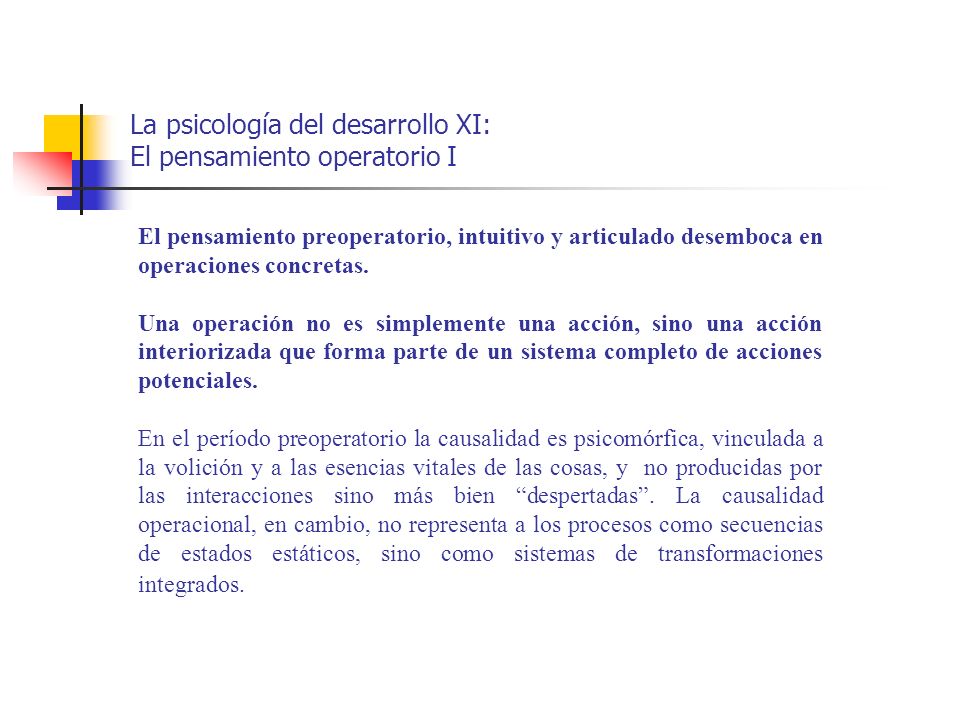 La psicología del desarrollo XI: El pensamiento operatorio I