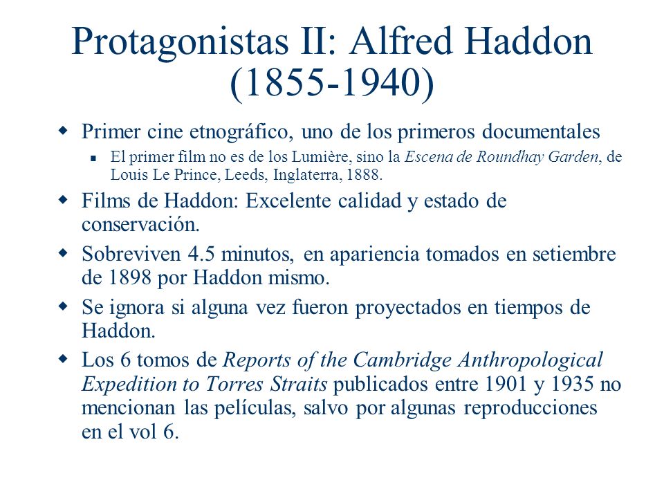 Protagonistas II: Alfred Haddon ( )