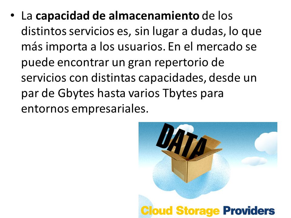 La capacidad de almacenamiento de los distintos servicios es, sin lugar a dudas, lo que más importa a los usuarios.