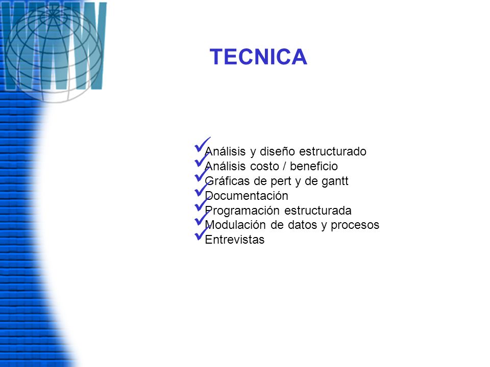 TECNICA Análisis y diseño estructurado Análisis costo / beneficio