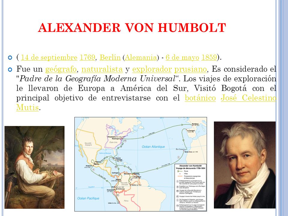 ALEXANDER VON HUMBOLT ( 14 de septiembre 1769, Berlín (Alemania) - 6 de mayo 1859).