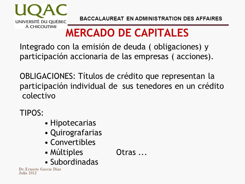 MERCADO DE CAPITALES Integrado con la emisión de deuda ( obligaciones) y. participación accionaria de las empresas ( acciones).