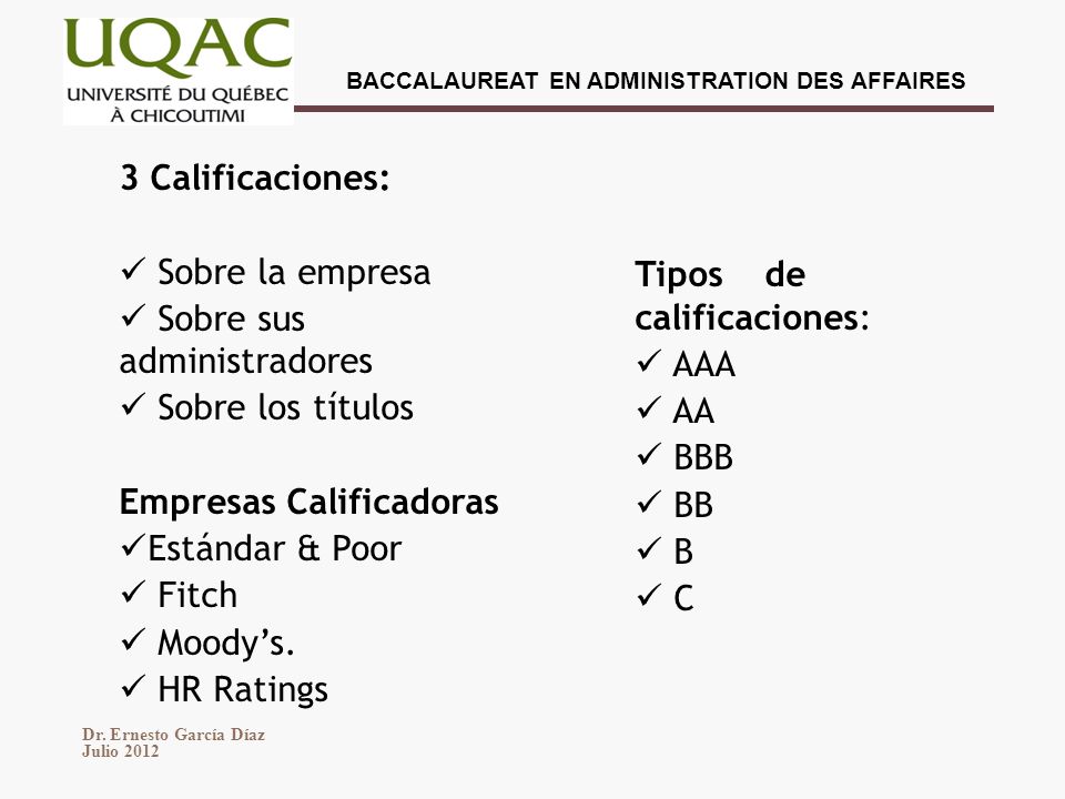 3 Calificaciones: Sobre la empresa. Sobre sus administradores. Sobre los títulos. Empresas Calificadoras.