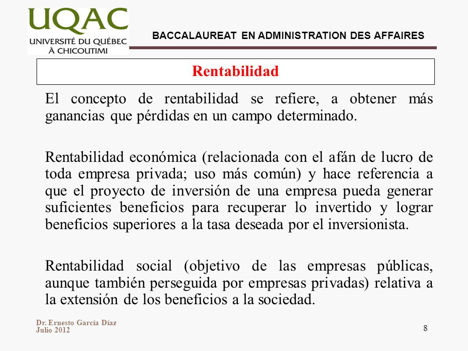 Rentabilidad El concepto de rentabilidad se refiere, a obtener más ganancias que pérdidas en un campo determinado.