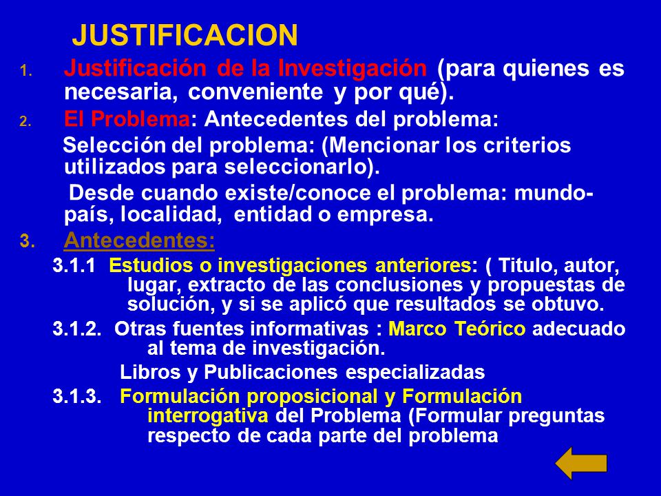 JUSTIFICACION Justificación de la Investigación (para quienes es necesaria, conveniente y por qué).