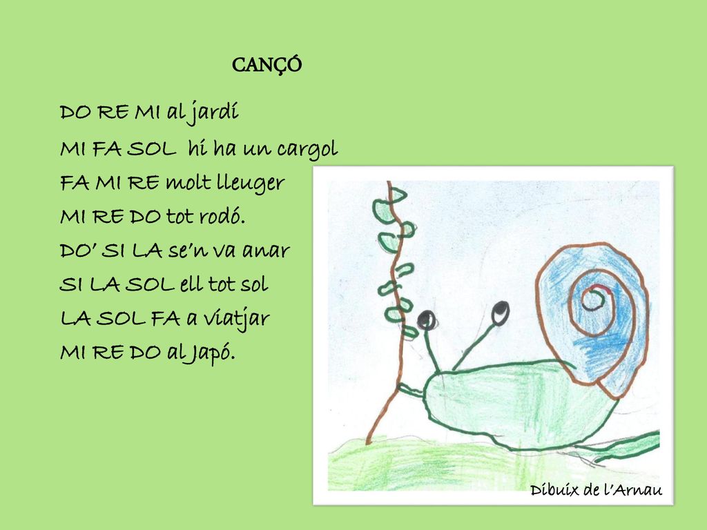 CANÇÓ DO RE MI al jardí MI FA SOL hi ha un cargol