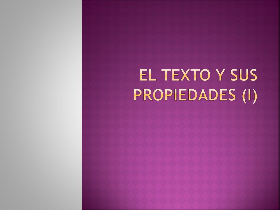 EL TEXTO Y SUS PROPIEDADES (I)
