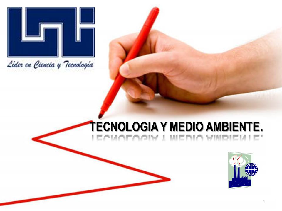 TECNOLOGIA Y MEDIO AMBIENTE.