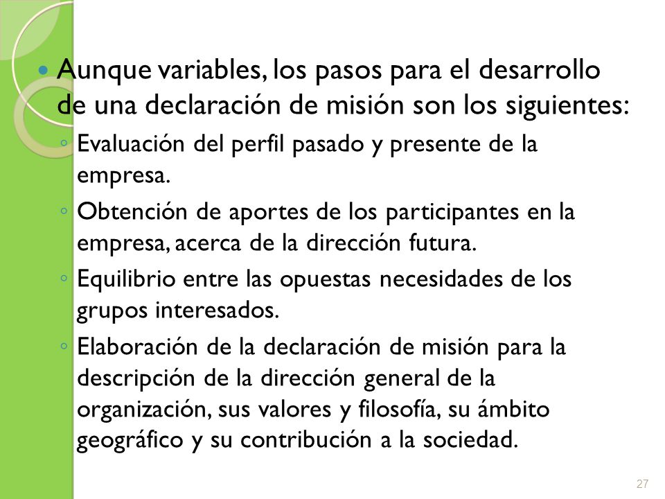 Aunque variables, los pasos para el desarrollo de una declaración de misión son los siguientes: