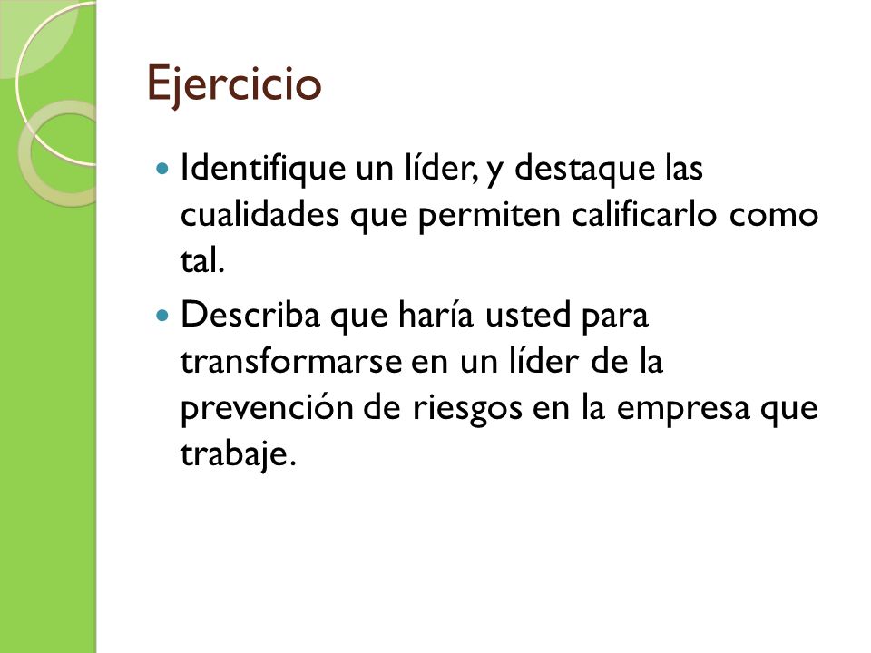 Ejercicio Identifique un líder, y destaque las cualidades que permiten calificarlo como tal.