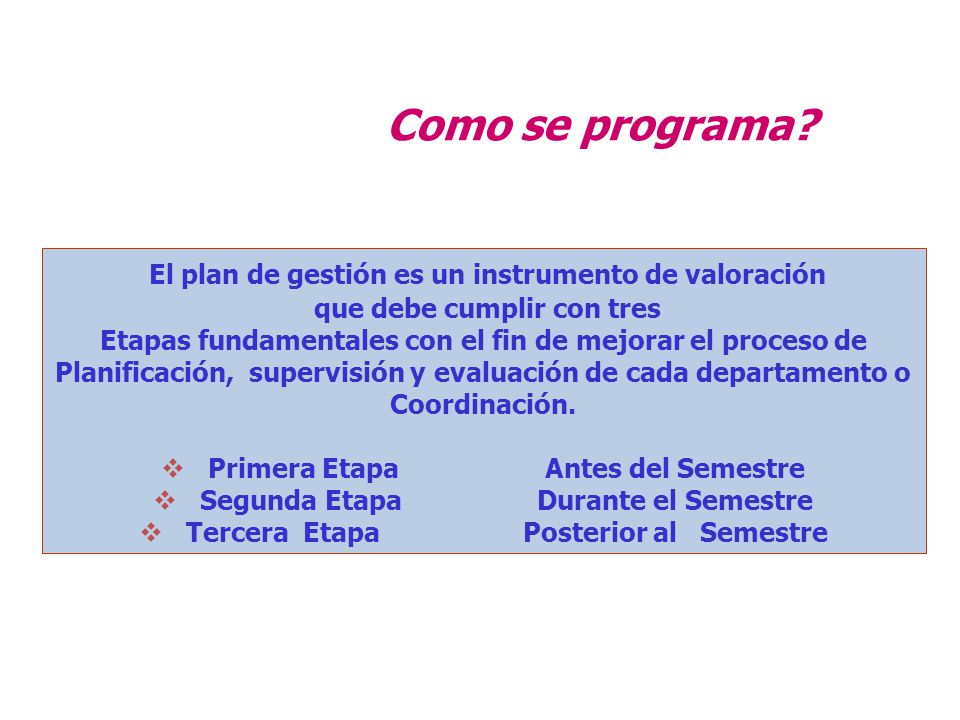 Como se programa El plan de gestión es un instrumento de valoración