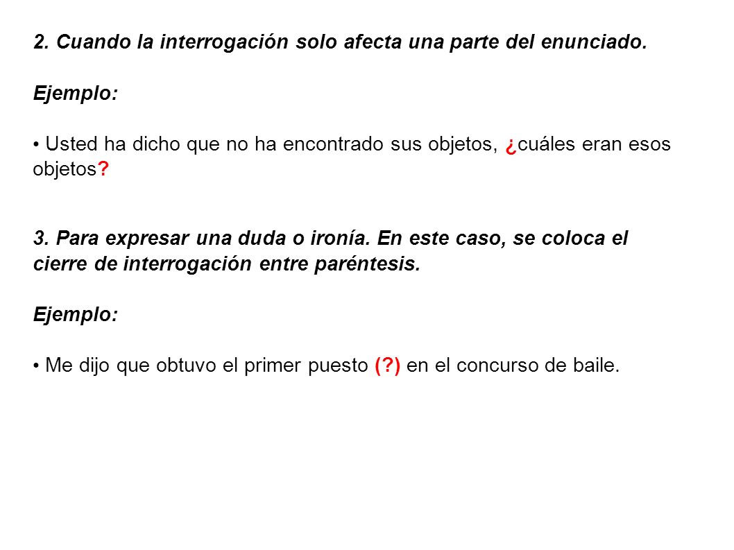 2. Cuando la interrogación solo afecta una parte del enunciado.