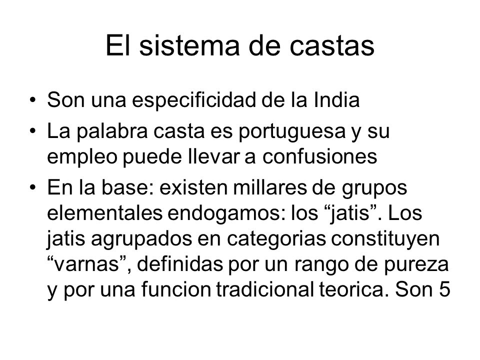 El sistema de castas Son una especificidad de la India