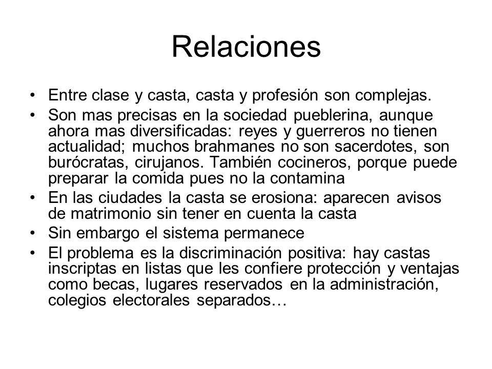 Relaciones Entre clase y casta, casta y profesión son complejas.