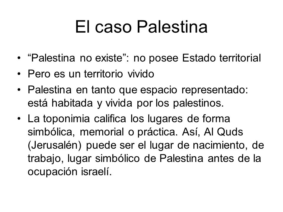 El caso Palestina Palestina no existe : no posee Estado territorial