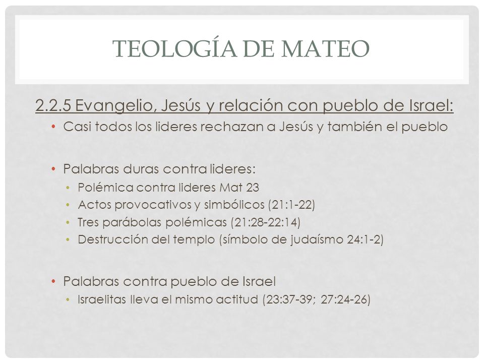 Teología de mateo Evangelio, Jesús y relación con pueblo de Israel: Casi todos los lideres rechazan a Jesús y también el pueblo.