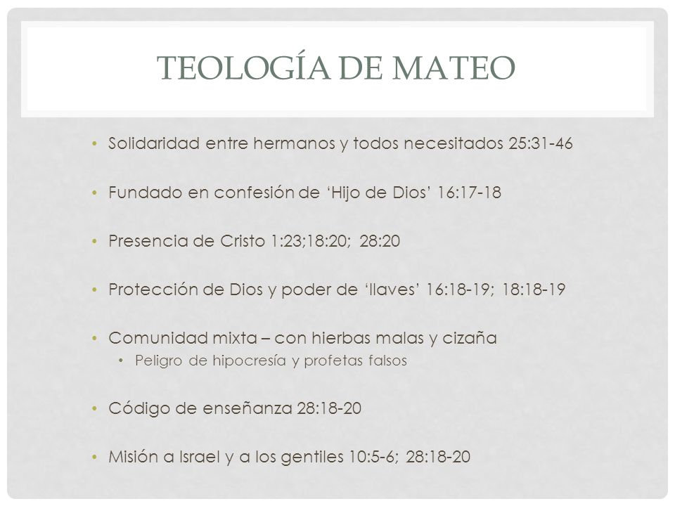 Teología de mateo Solidaridad entre hermanos y todos necesitados 25: Fundado en confesión de ‘Hijo de Dios’ 16: