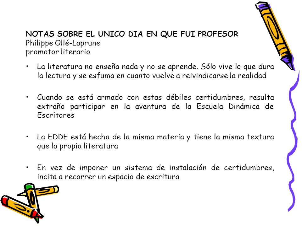 NOTAS SOBRE EL UNICO DIA EN QUE FUI PROFESOR Philippe Ollé-Laprune promotor literario