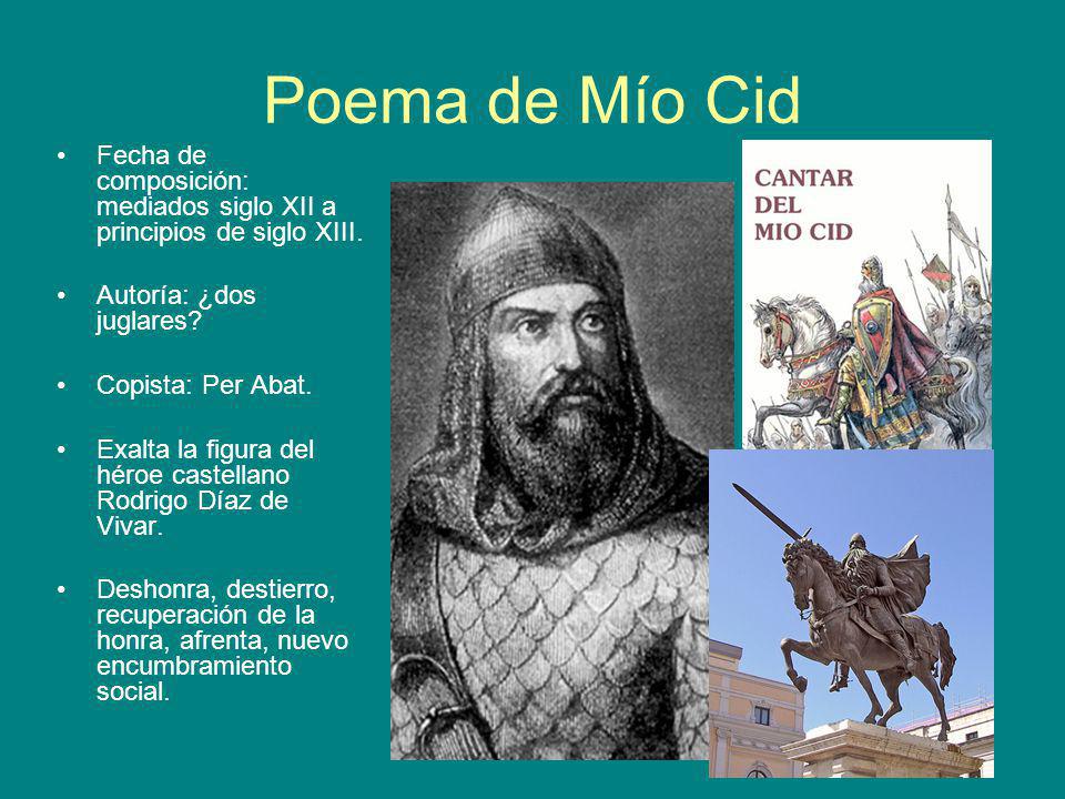 Poema de Mío Cid Fecha de composición: mediados siglo XII a principios de siglo XIII. Autoría: ¿dos juglares