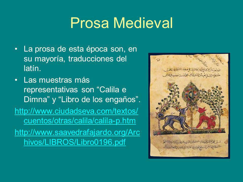 Prosa Medieval La prosa de esta época son, en su mayoría, traducciones del latín.