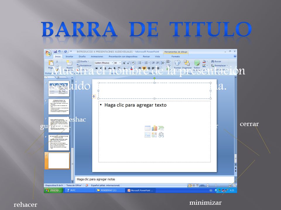 BARRA DE Titulo Muestra el nombre de la presentación seguido del nombre del programa. deshacer. cerrar.