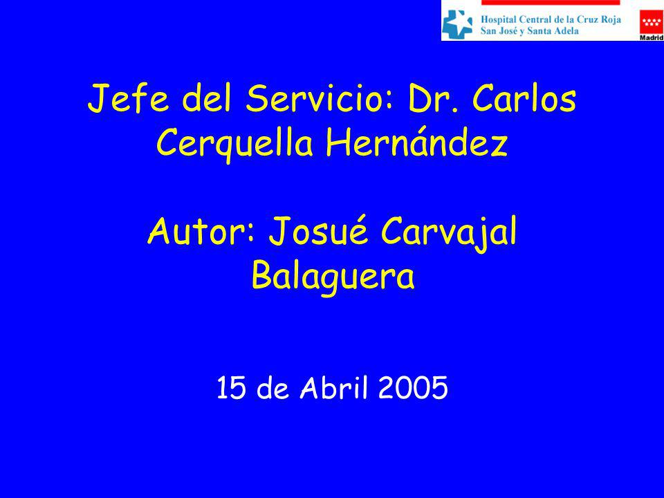 Jefe del Servicio: Dr. Carlos Cerquella Hernández Autor: Josué Carvajal Balaguera
