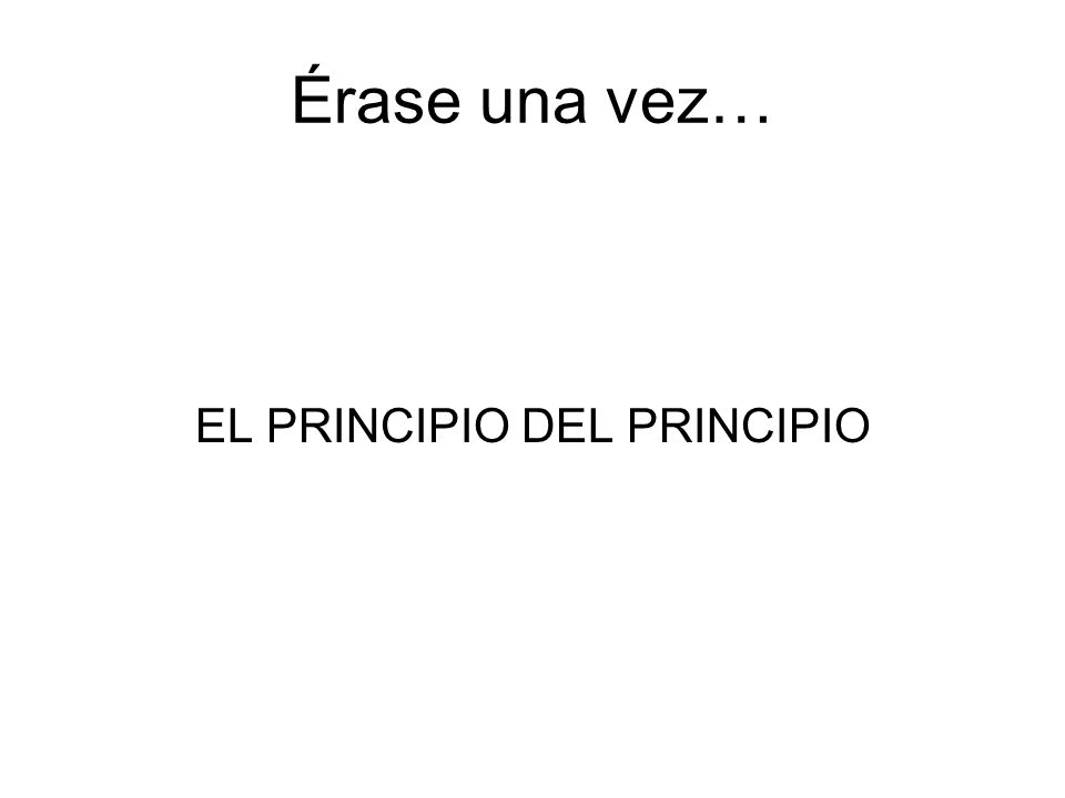 EL PRINCIPIO DEL PRINCIPIO