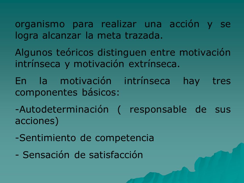organismo para realizar una acción y se logra alcanzar la meta trazada.