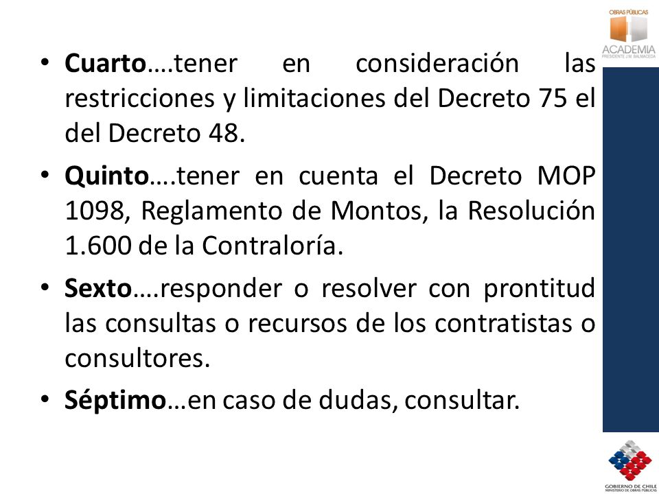 Cuarto….tener en consideración las restricciones y limitaciones del Decreto 75 el del Decreto 48.