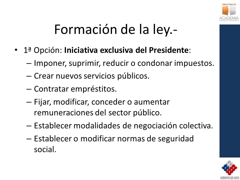 Formación de la ley.- 1ª Opción: Iniciativa exclusiva del Presidente: