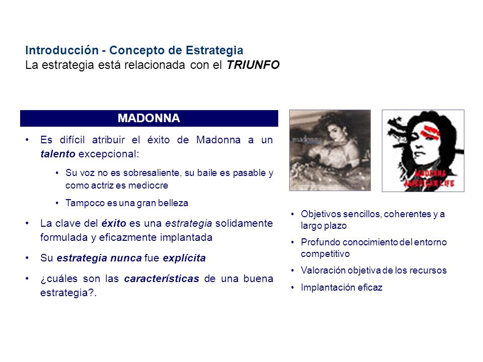Introducción - Concepto de Estrategia La estrategia está relacionada con el TRIUNFO