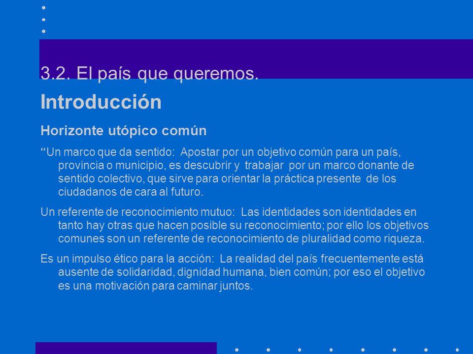 3.2. El país que queremos. Introducción Horizonte utópico común