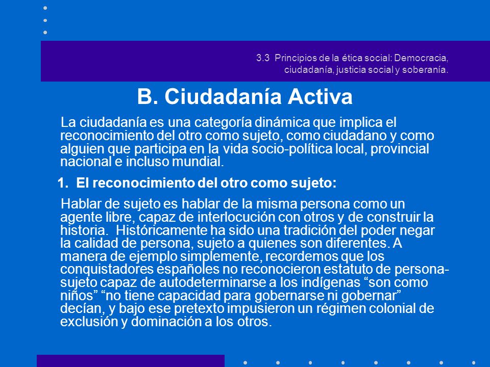 3.3 Principios de la ética social: Democracia, ciudadanía, justicia social y soberanía.