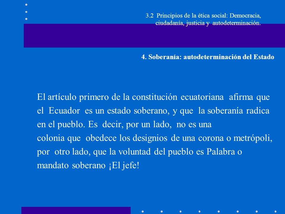 El artículo primero de la constitución ecuatoriana afirma que