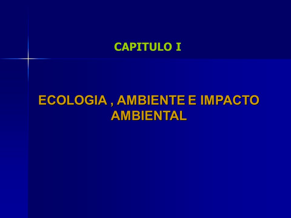 ECOLOGIA , AMBIENTE E IMPACTO AMBIENTAL