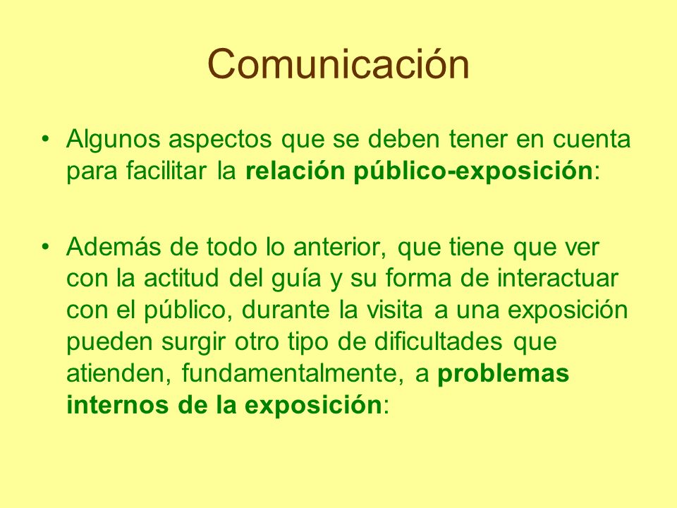 Comunicación Algunos aspectos que se deben tener en cuenta para facilitar la relación público-exposición: