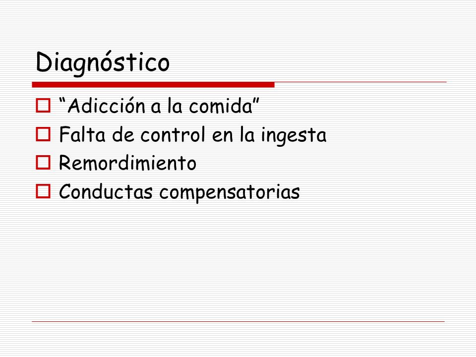 Diagnóstico Adicción a la comida Falta de control en la ingesta