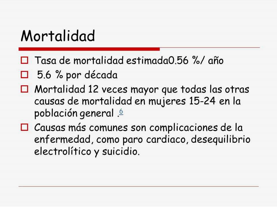 Mortalidad Tasa de mortalidad estimada0.56 %/ año 5.6 % por década