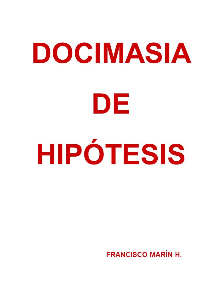 DOCIMASIA DE HIPÓTESIS